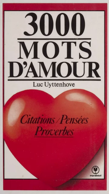 3000 mots d'amour - Luc Uyttenhove - Marabout (réédition numérique FeniXX)