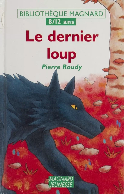 Le dernier loup - Pierre Roudy - Magnard (réédition numérique FeniXX)