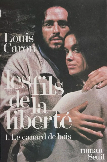 Les Fils de la liberté (1) - Louis Caron - Seuil (réédition numérique FeniXX)