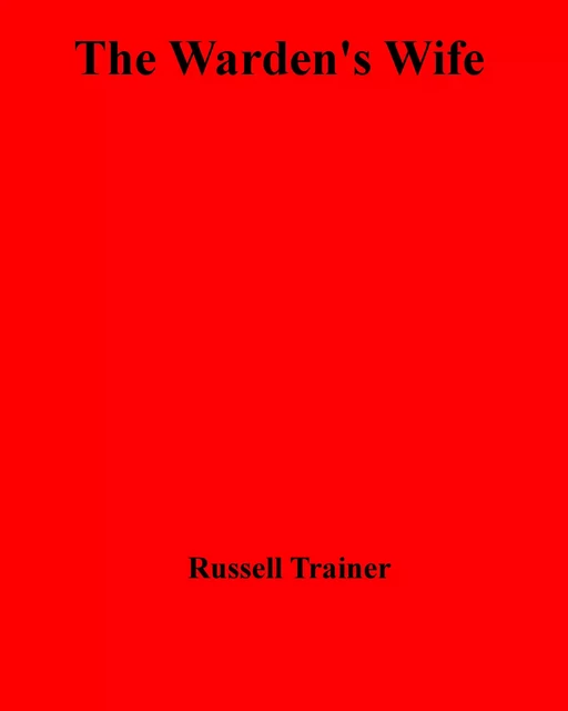 The Warden's Wife - Russell Trainer - Disruptive Publishing