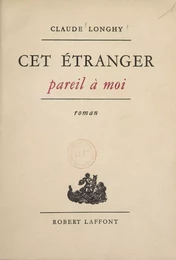 Cet étranger pareil à moi