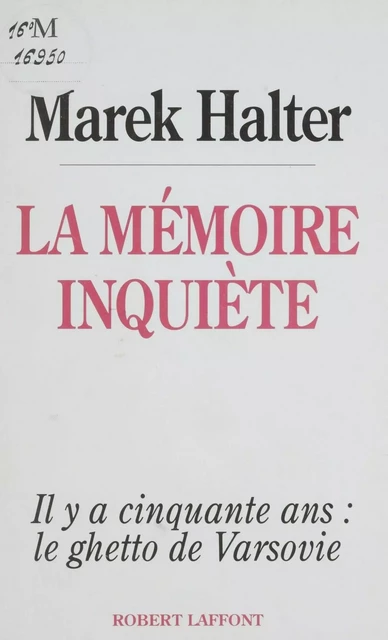 La Mémoire inquiète - Marek Halter - Robert Laffont (réédition numérique FeniXX)