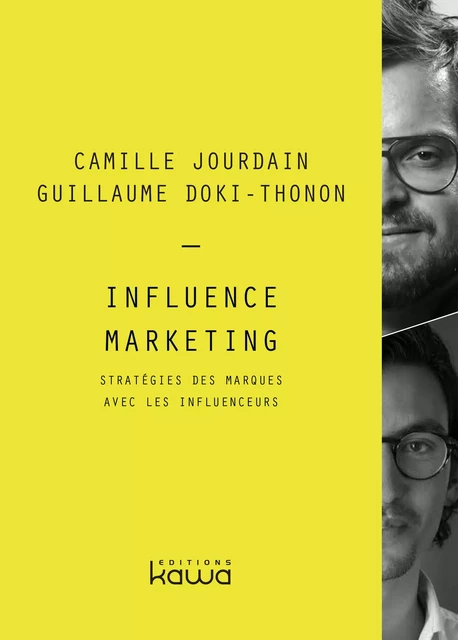 Influence Marketing - Camille Jourdain, Guillaume Doki-Thonon - Editions Kawa