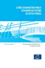 Le rôle du ministère public en dehors du système de justice pénale - Recommandation CM/Rec(2012) 11 et exposé des motifs