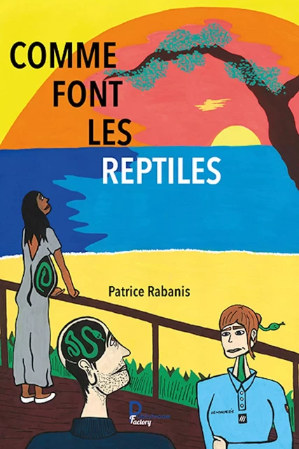 Comme font les reptiles - Patrice Rabanis - Publishroom