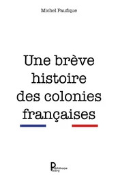 Une brève histoire des colonies françaises