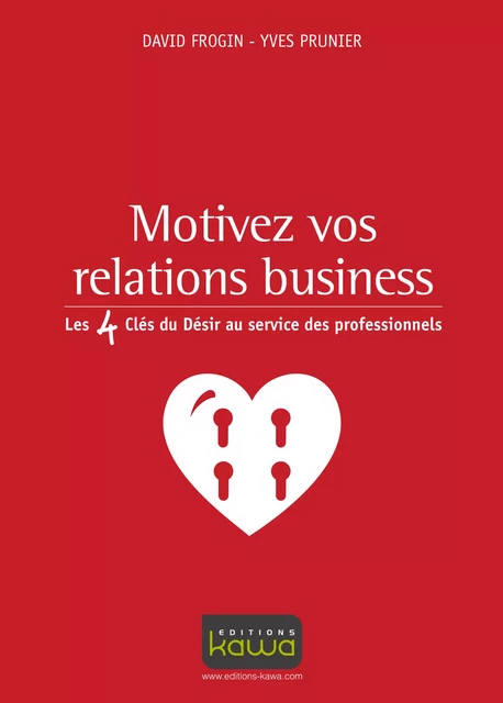 Motivez vos relations business - David Frogin, Yves Prunier - Editions Kawa