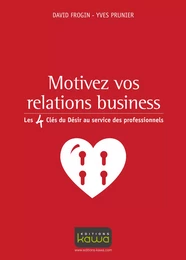 Motivez vos relations business