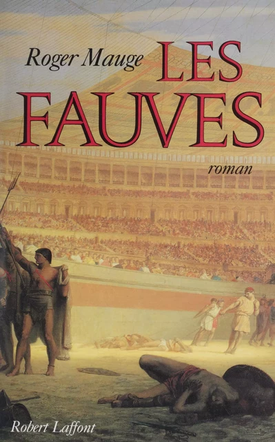 Les Fauves - Roger Mauge - Robert Laffont (réédition numérique FeniXX)