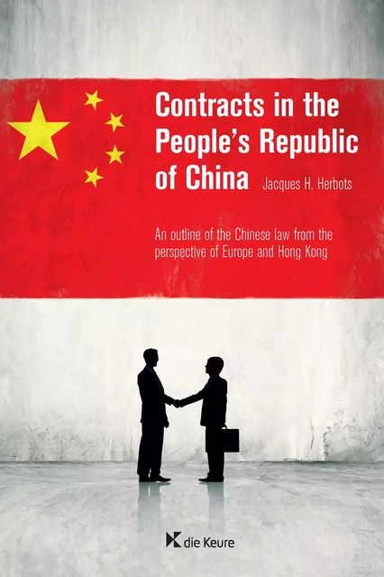 Contracts in the People’s Republic of China - Jacques H. Herbots - Die Keure Publishing