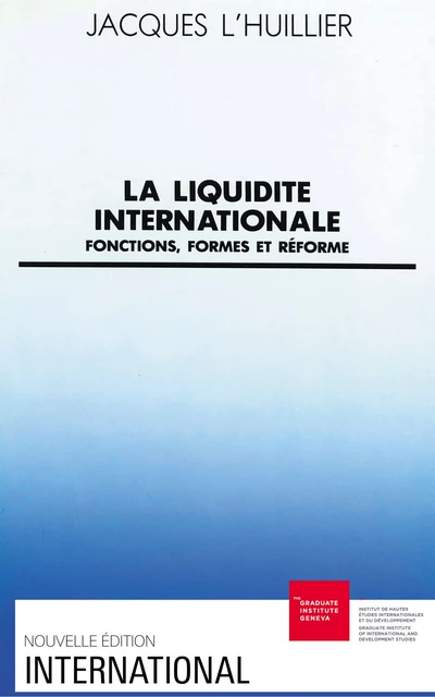 La liquidité internationale - Jacques l’Huillier - Graduate Institute Publications