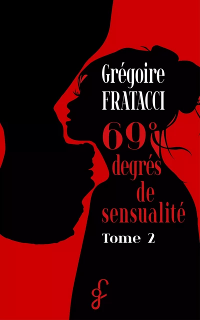 69° degrés de sensualité - Gregoire Fratacci - Publishroom