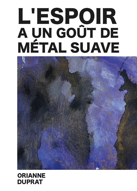 L'espoir a un goût de métal suave - Orianne Duprat - Publishroom