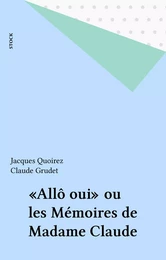 «Allô oui» ou les Mémoires de Madame Claude