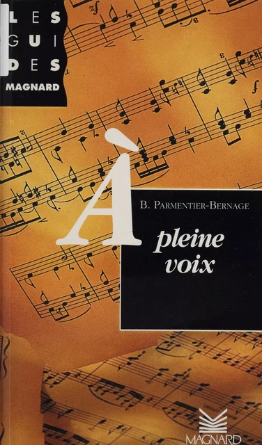 À pleine voix - Bruno Parmentier-Bernage - Magnard (réédition numérique FeniXX)