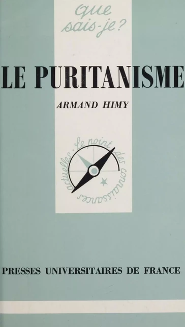 Le puritanisme - Armand Himy - (Presses universitaires de France) réédition numérique FeniXX