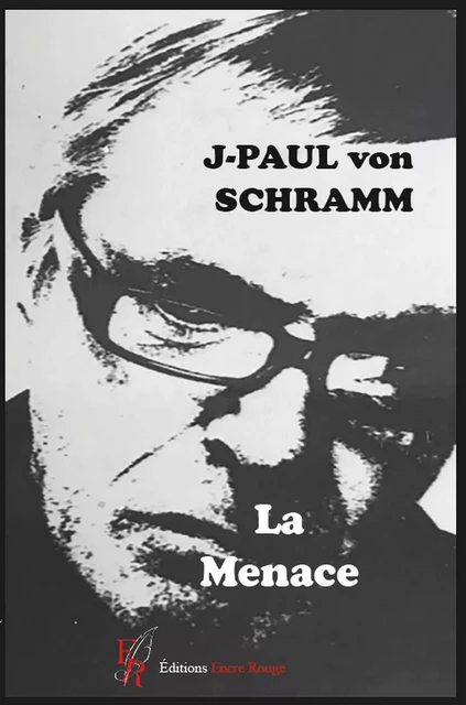 La menace - Jean-Paul von Schramm - Encre Rouge