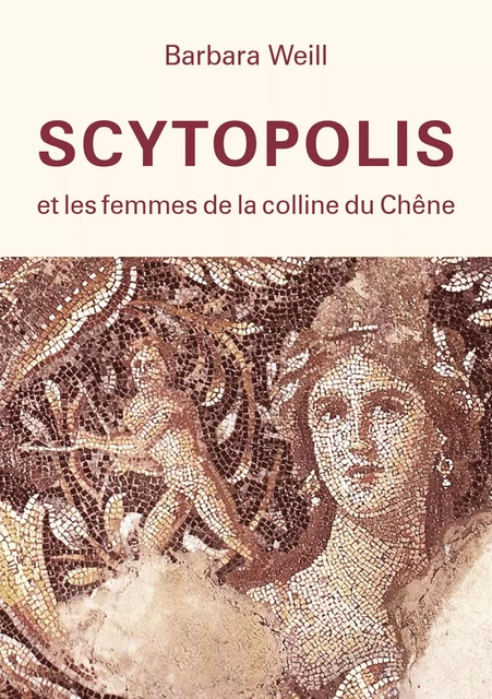 Scytopolis et les femmes de la Colline du Chêne - Barbara Weill - Publishroom