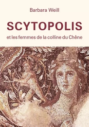 Scytopolis et les femmes de la Colline du Chêne