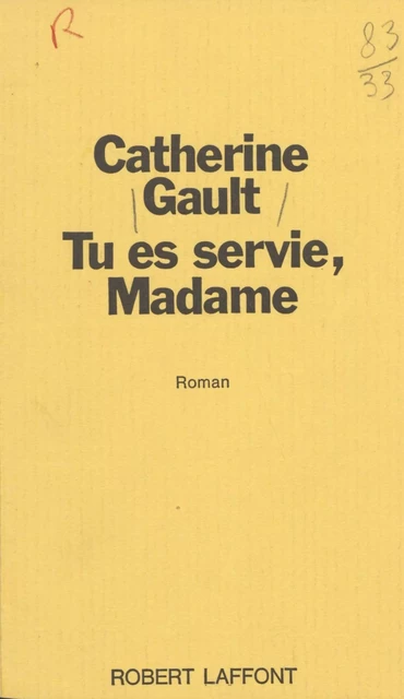 Tu es servie, Madame - Catherine Gault - Robert Laffont (réédition numérique FeniXX)