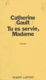 Tu es servie, Madame