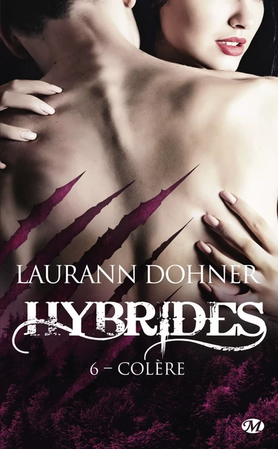 Hybrides, T6 : Colère - Laurann Dohner - Milady