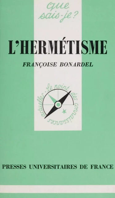 L'hermétisme - Françoise Bonardel - (Presses universitaires de France) réédition numérique FeniXX