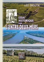 Essai historique sur l'Entre-deux-Mers