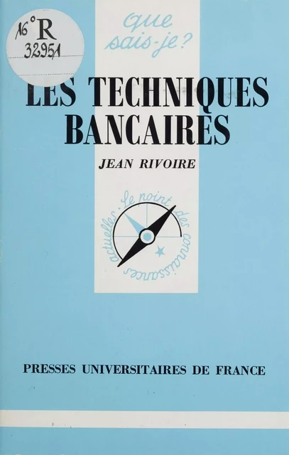 Les Techniques bancaires - Jean Rivoire - Presses universitaires de France (réédition numérique FeniXX)