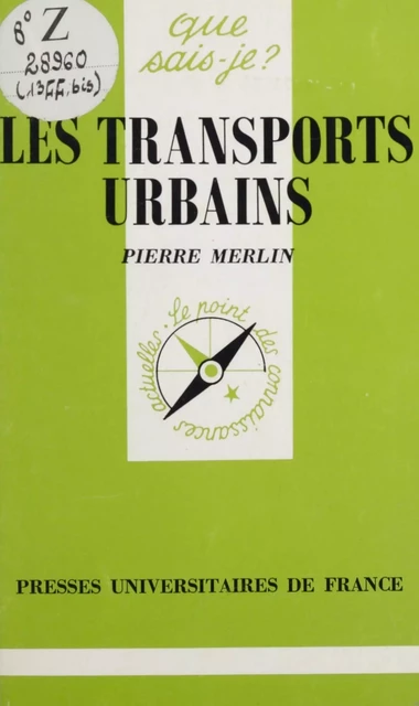 Les transports urbains - Pierre Merlin - (Presses universitaires de France) réédition numérique FeniXX