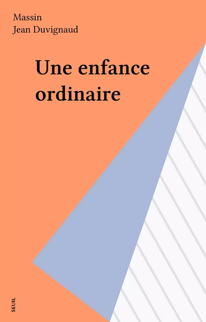 Une enfance ordinaire -  Massin - Seuil (réédition numérique FeniXX)