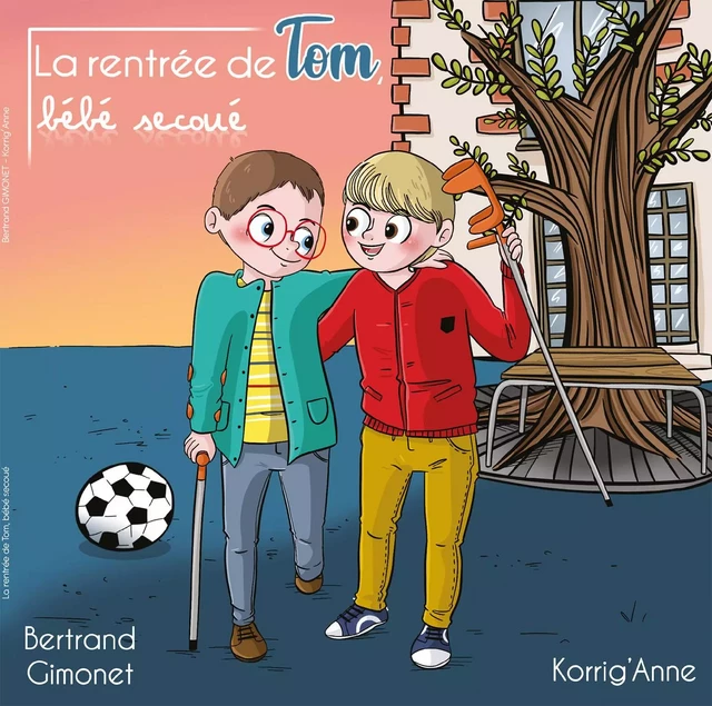 La rentrée de Tom, bébé secoué - Bertrand Gimonet,  Korrig'Anne - Publishroom