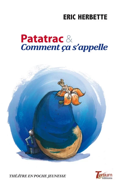 Patatrac & Comment ça s'apelle - Herbette Éric - Tertium éditions