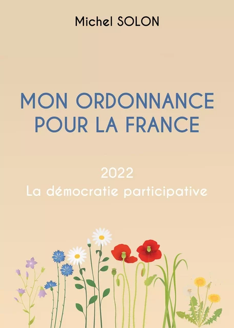 Mon ordonnance pour la France - Michel Solon - Publishroom