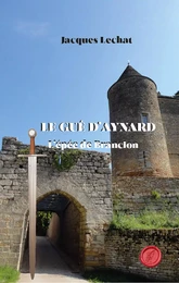 Le Gué d'Aynard - Tome 1