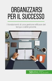 Organizzarsi per il successo