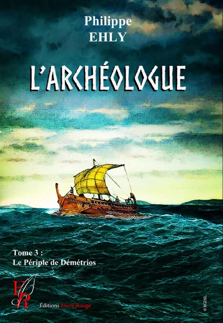 L'Archéologue - Tome 3 - Philippe Ehly - Encre Rouge