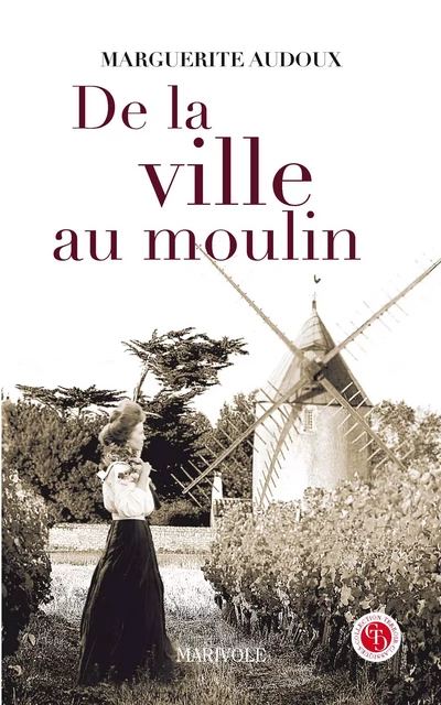 De la ville au moulin - Marguerite Audoux - Marivole Éditions