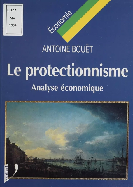 Le protectionnisme - Antoine Bouët - (Vuibert) réédition numérique FeniXX