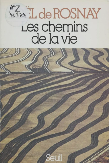 Les Chemins de la vie - Joël de Rosnay - Seuil (réédition numérique FeniXX)