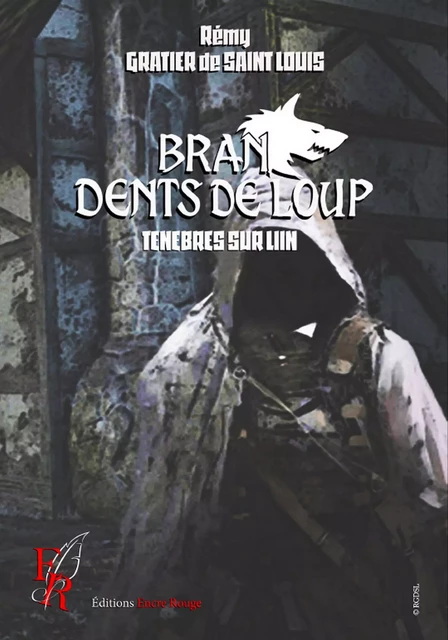 Bran Dents de Loup - Tome 3 - Rémy Gratier de Saint Louis - Encre Rouge