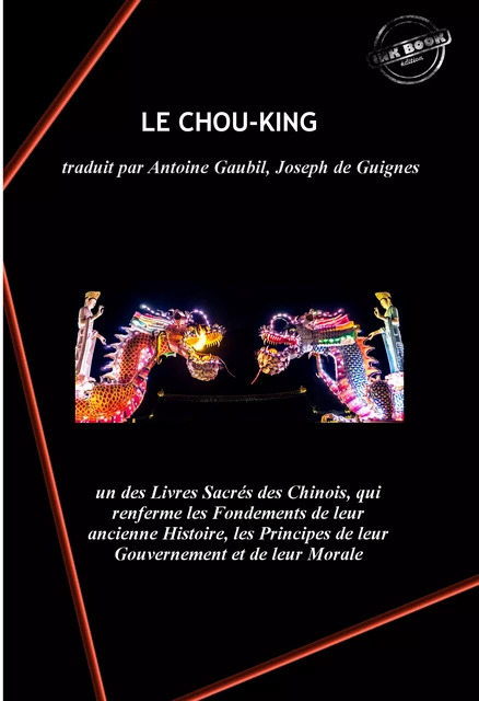 Le Chou-King, un des Livres Sacrés des Chinois, qui renferme les Fondements de leur ancienne Histoire, les Principes de leur Gouvernement et de leur Morale. - - Divers Auteurs, Antoine Gaubil - Ink book