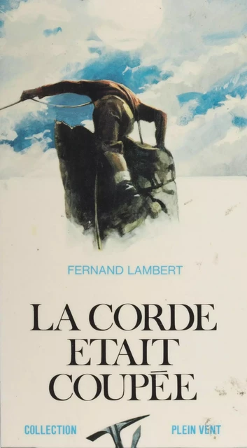 La corde était coupée - Fernand Lambert - Robert Laffont (réédition numérique FeniXX)