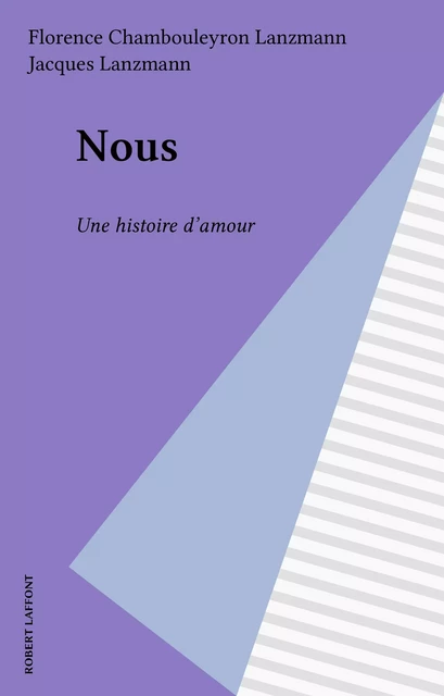 Nous - Florence Chambouleyron Lanzmann, Jacques Lanzmann - Robert Laffont (réédition numérique FeniXX)