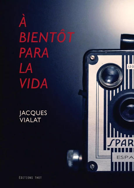 À bientôt para la vida - Jacques Vialat - ThoT