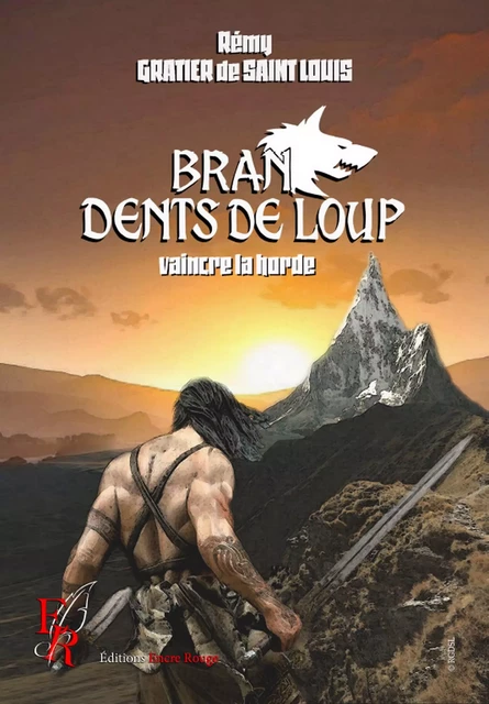 Bran Dents de Loup - Tome 4 - Rémy Gratier de Saint Louis - Encre Rouge