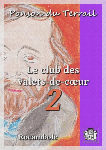 Le club des valets-de-coeur - Ponson du Terrail - La Gibecière à Mots