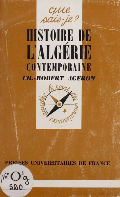 Histoire de l'Algérie contemporaine (1830-1968) - Charles-Robert Ageron - Presses universitaires de France (réédition numérique FeniXX)