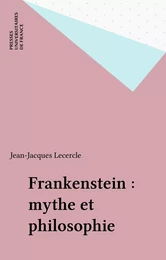 Frankenstein : mythe et philosophie