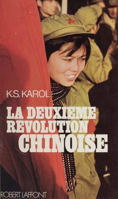 La deuxième révolution chinoise - K. S. Karol - Robert Laffont (réédition numérique FeniXX)